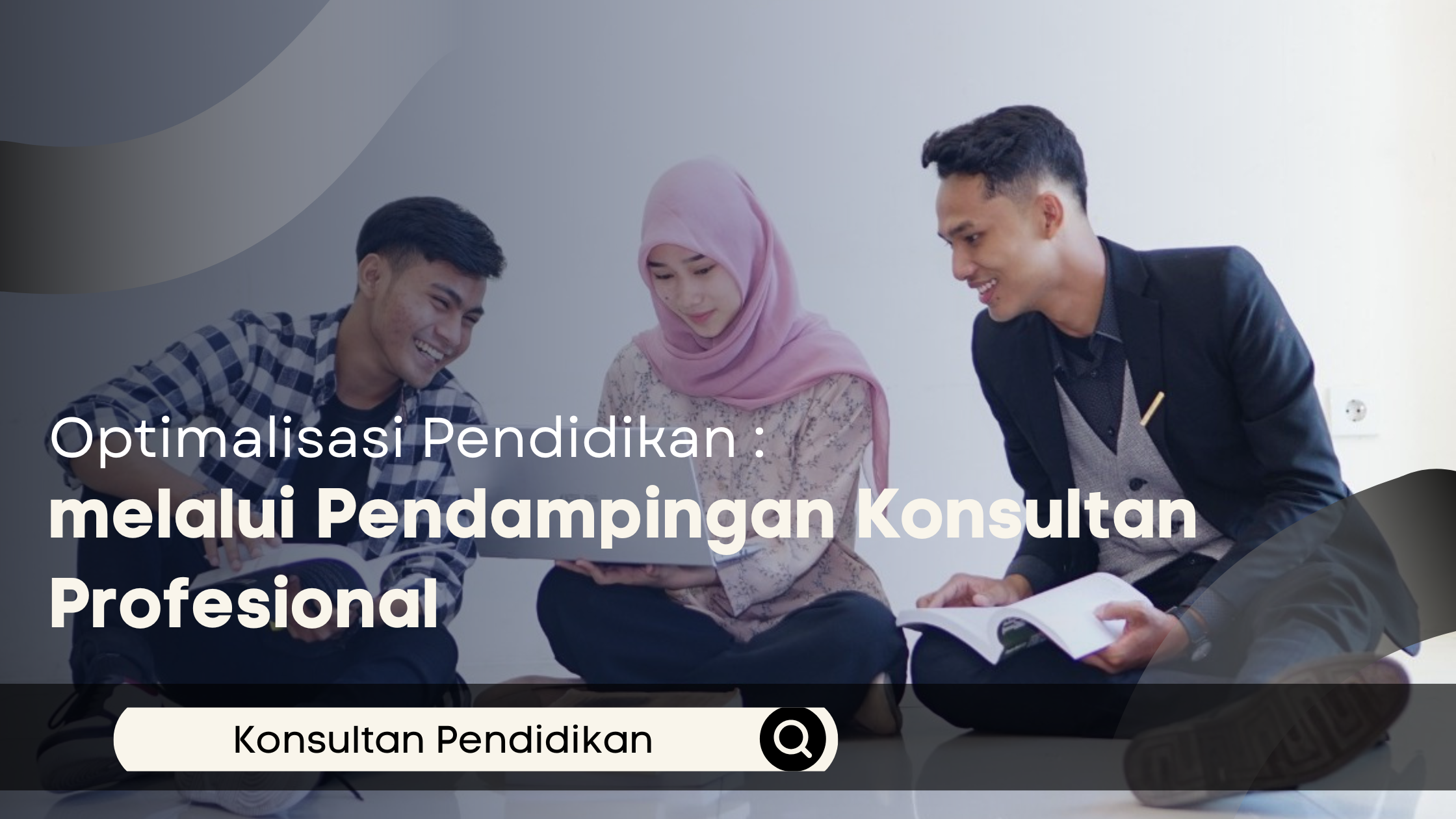 Optimalisasi Pendidikan melalui Pendampingan Konsultan Profesional
