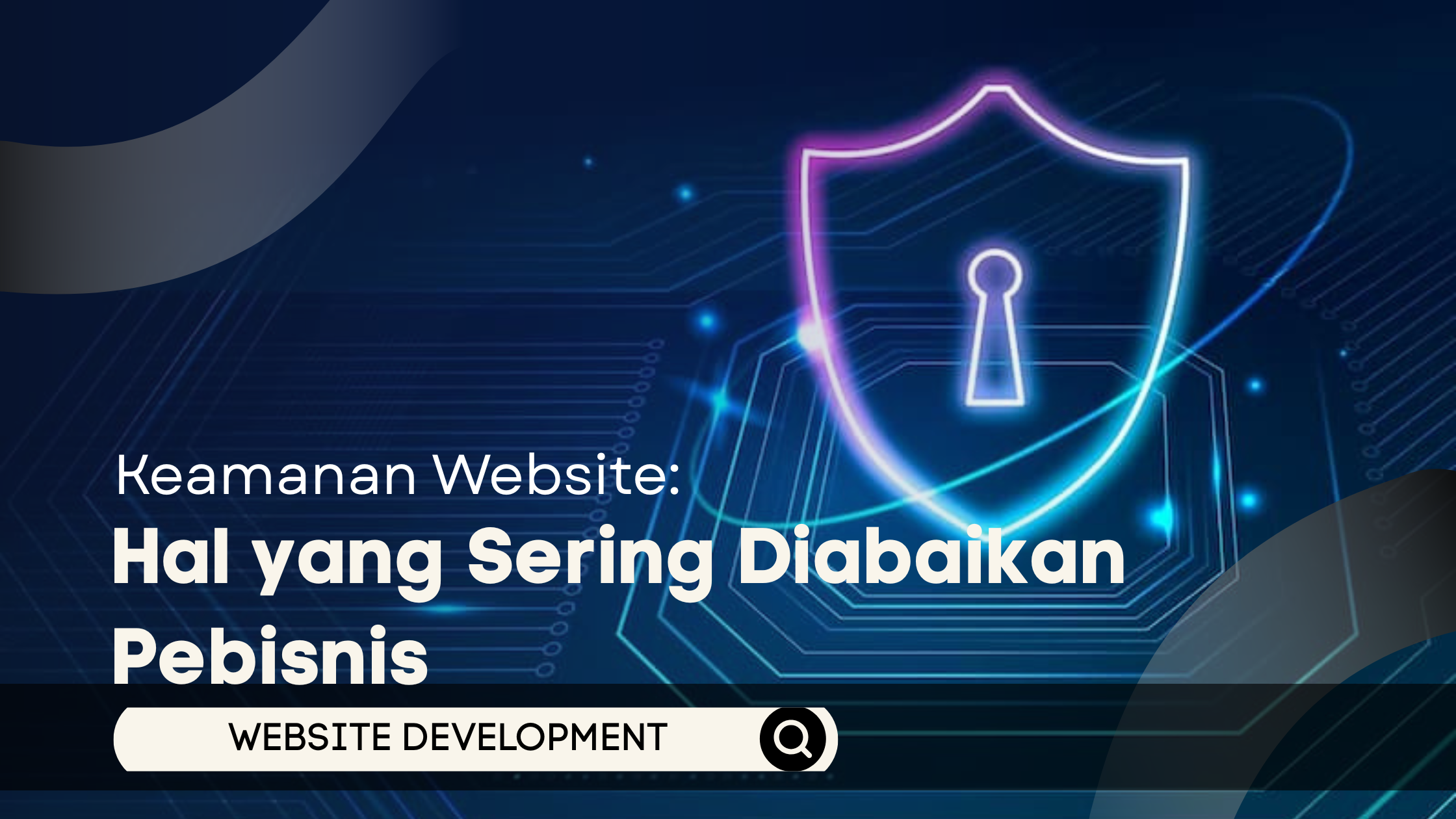 Keamanan Website: Hal yang Sering Diabaikan Pebisnis