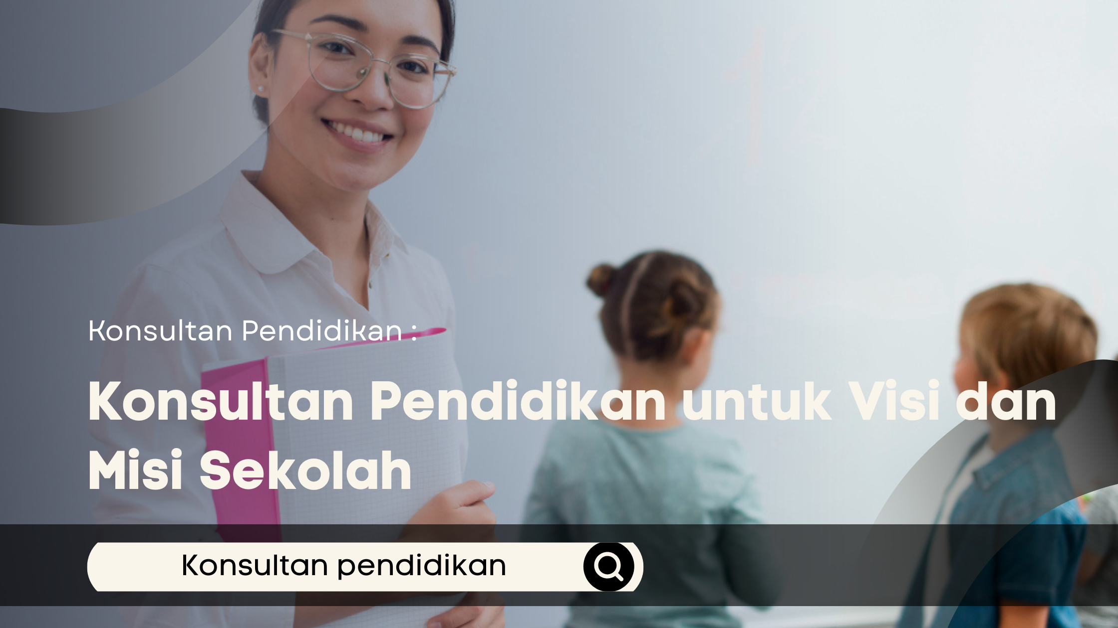 Konsultan Pendidikan untuk Visi dan Misi Sekolah