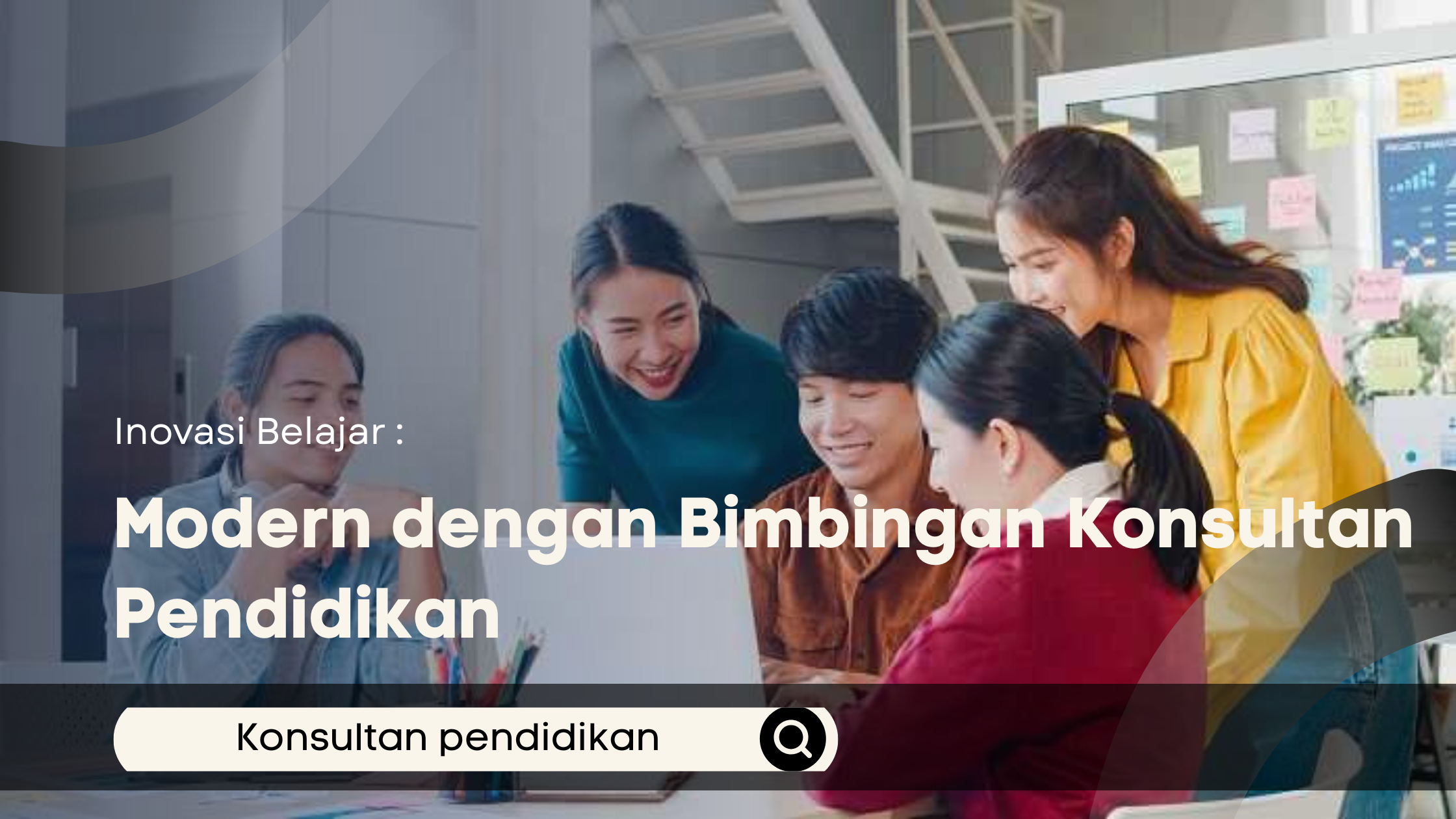 Inovasi Belajar Modern dengan Bimbingan Konsultan Pendidikan