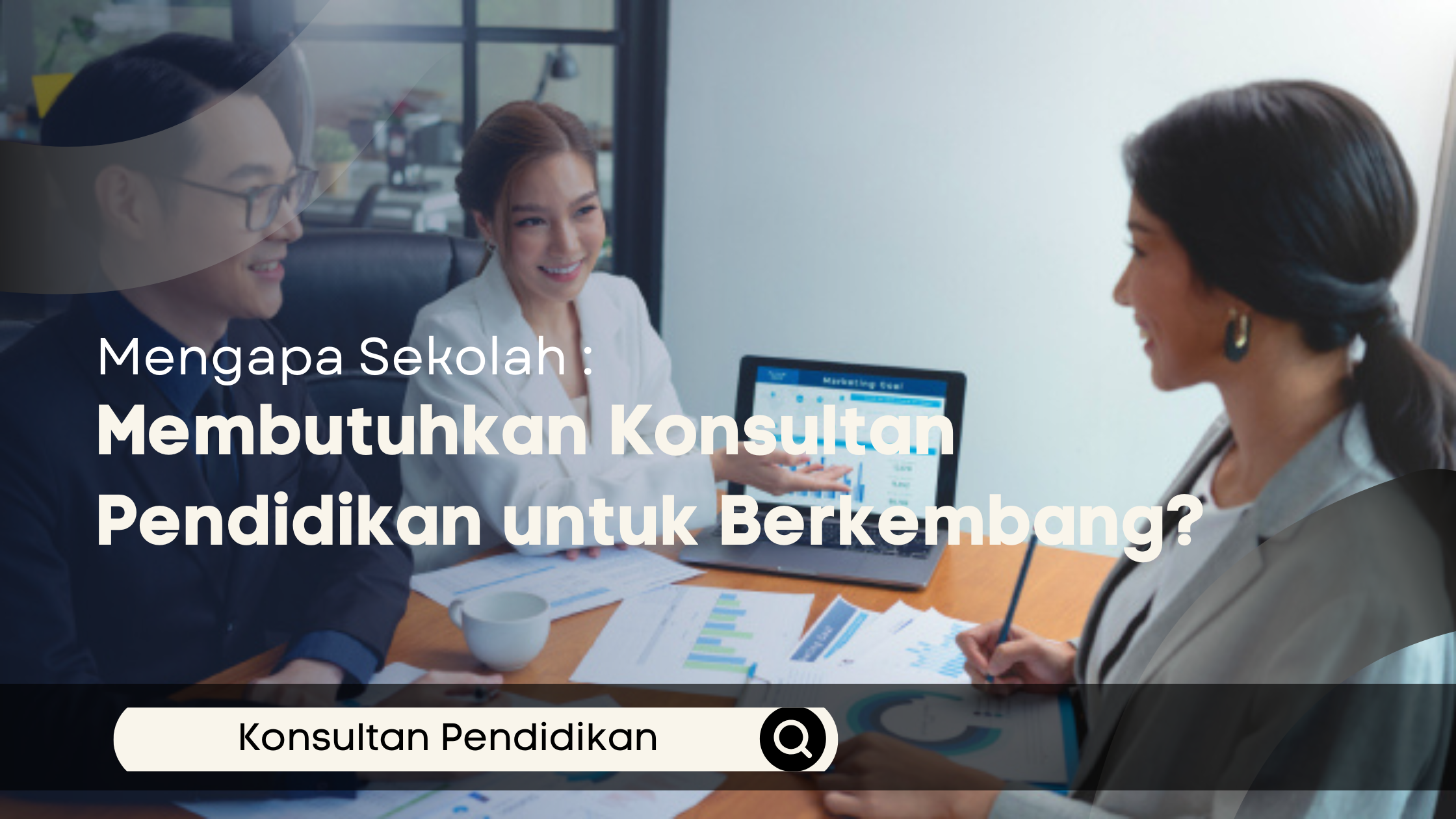 Mengapa Sekolah Membutuhkan Konsultan Pendidikan untuk Berkembang?