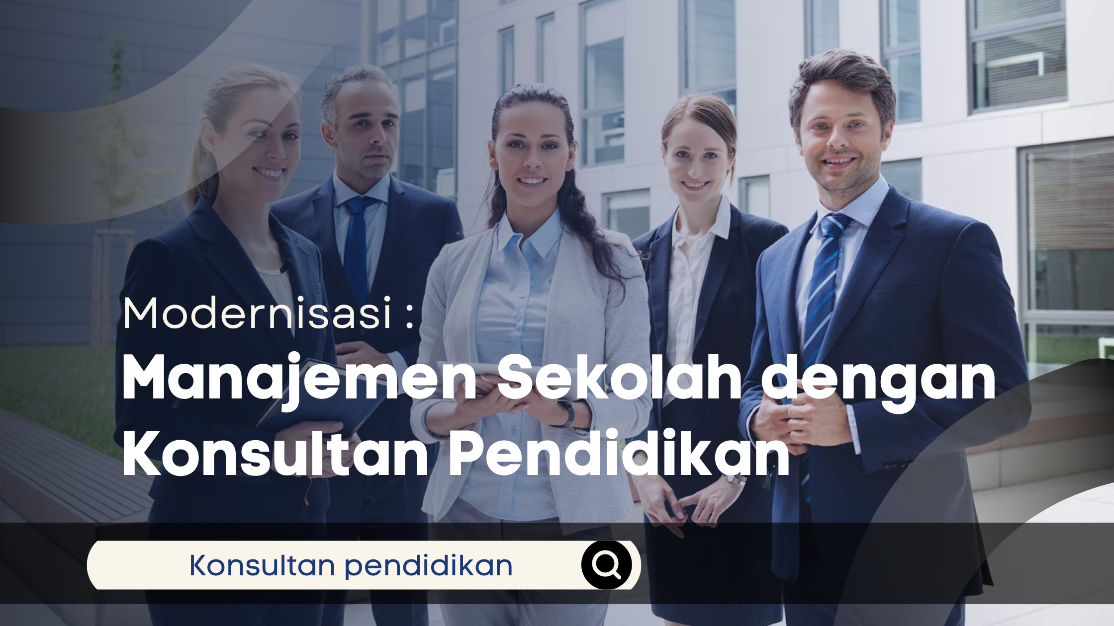 Modernisasi Manajemen Sekolah dengan Konsultan Pendidikan