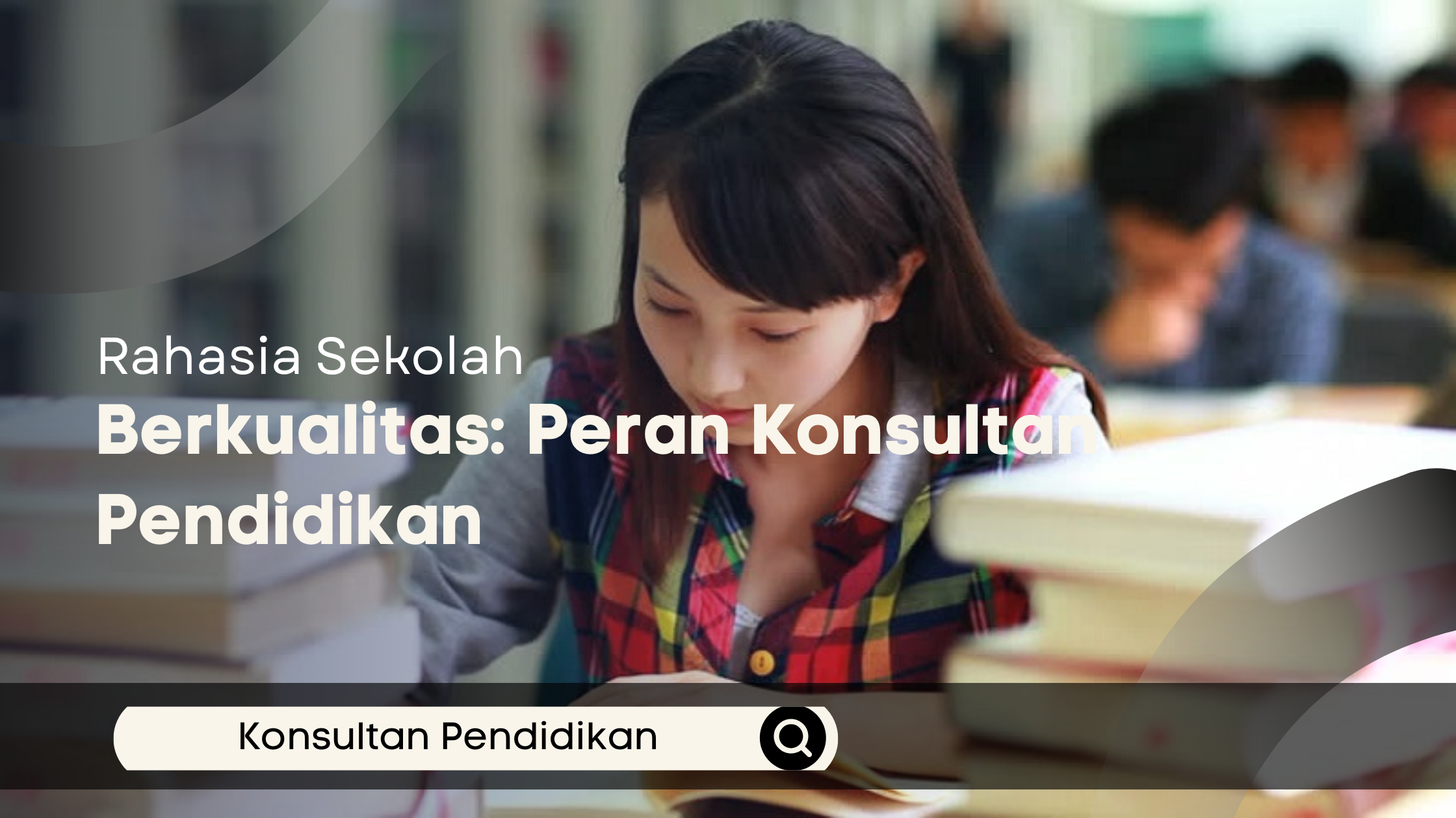 Rahasia Sekolah Berkualitas: Peran Konsultan Pendidikan