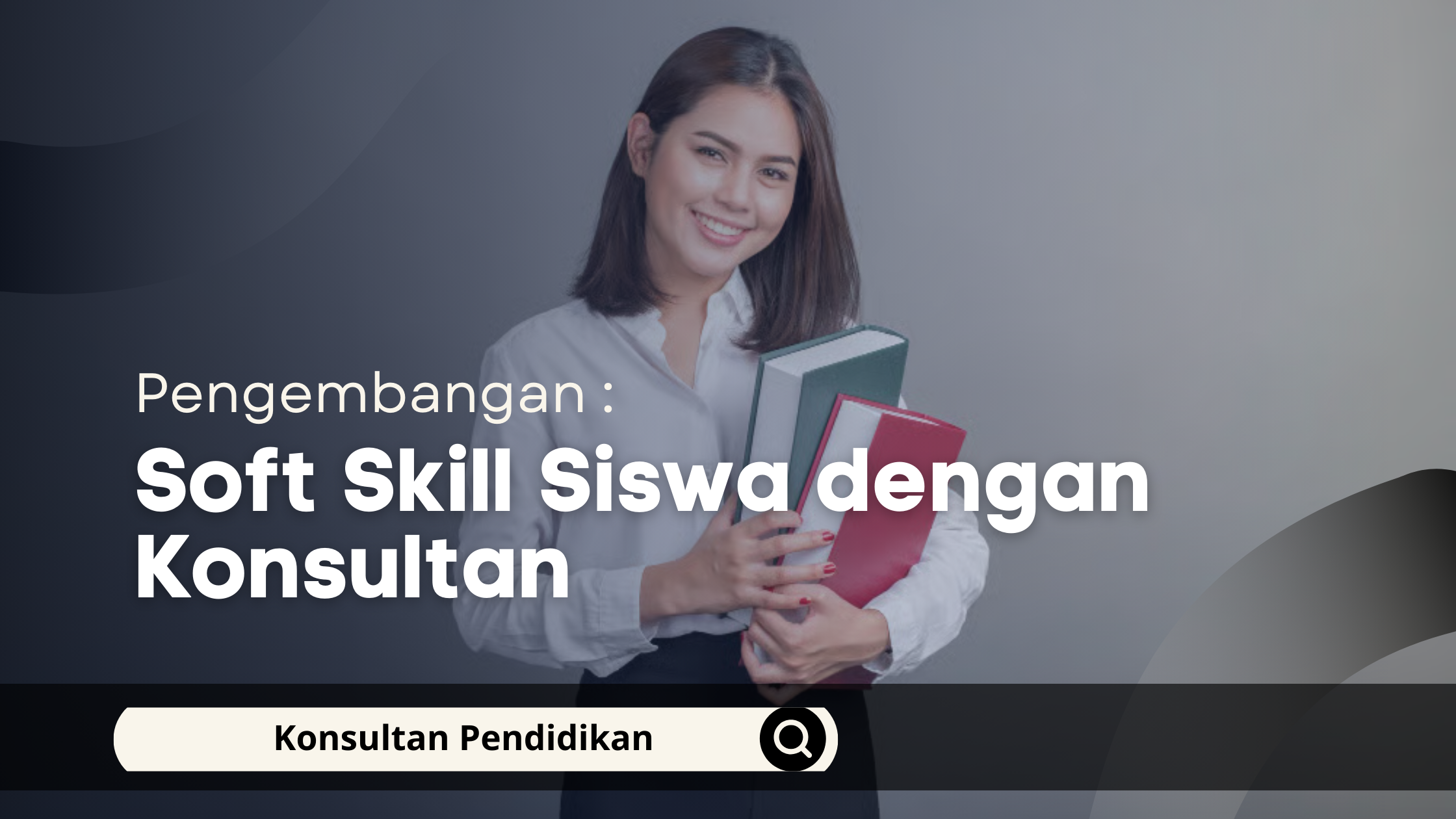 Pengembangan Soft Skill Siswa dengan Konsultan