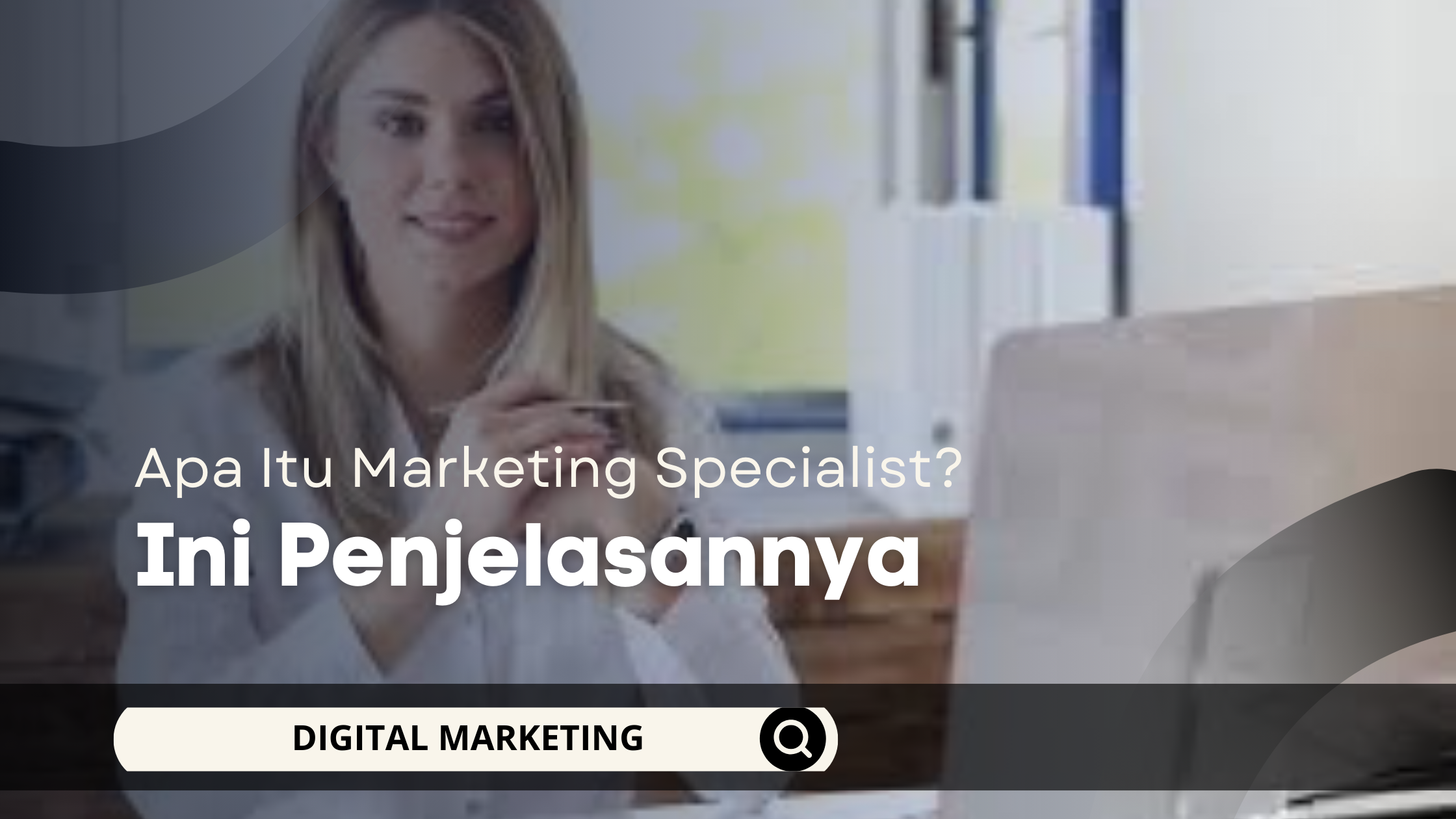 Apa Itu Marketing Specialist? Ini Penjelasannya