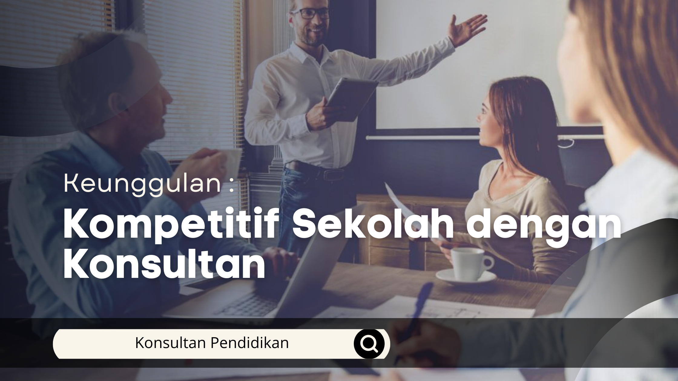 Keunggulan Kompetitif Sekolah dengan Konsultan