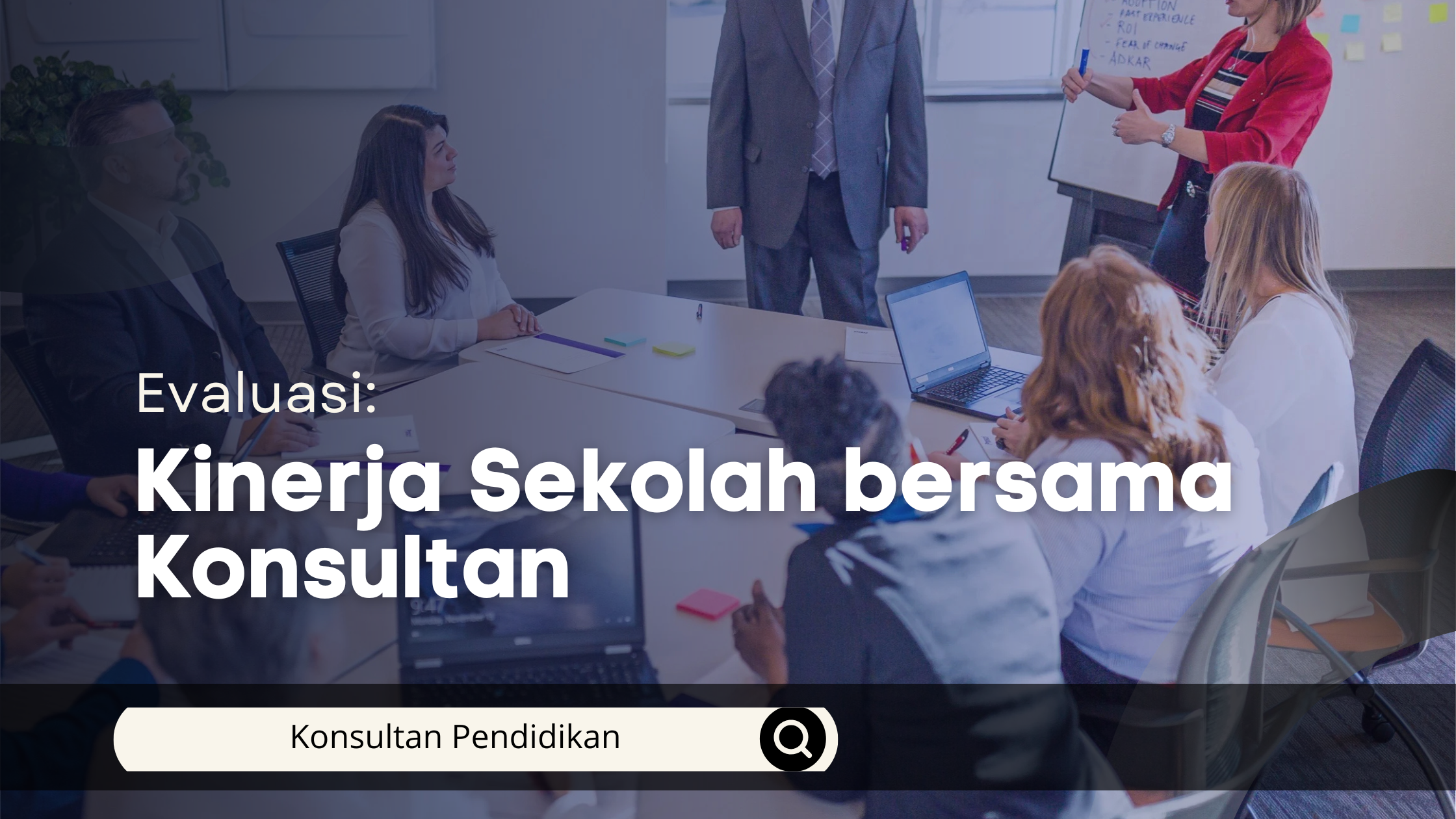 Evaluasi Kinerja Sekolah bersama Konsultan