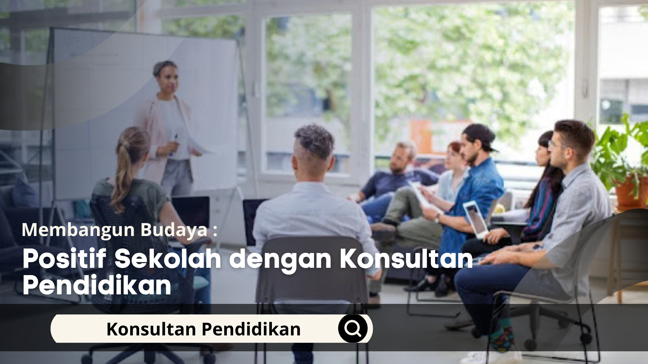 Membangun Budaya Positif Sekolah dengan Konsultan Pendidikan