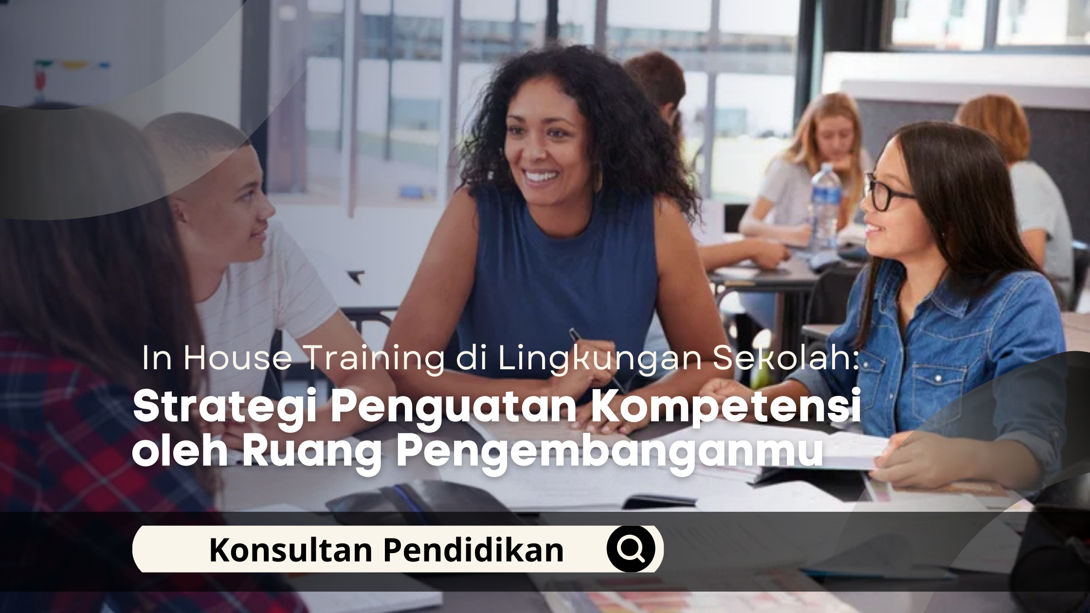 In House Training di Lingkungan Sekolah: Strategi Penguatan Kompetensi oleh Ruang Pengembanganmu