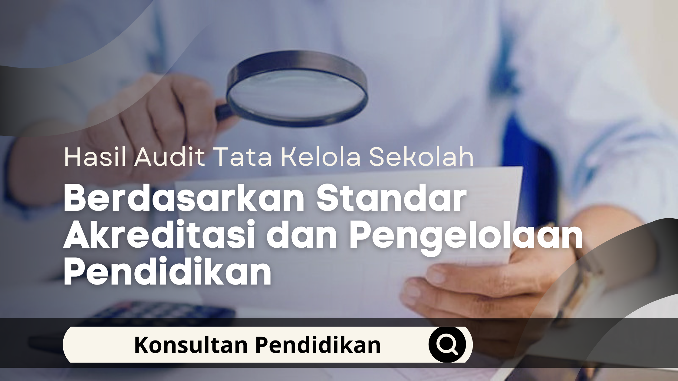 Hasil Audit Tata Kelola Sekolah Berdasarkan Standar Akreditasi dan Pengelolaan Pendidikan