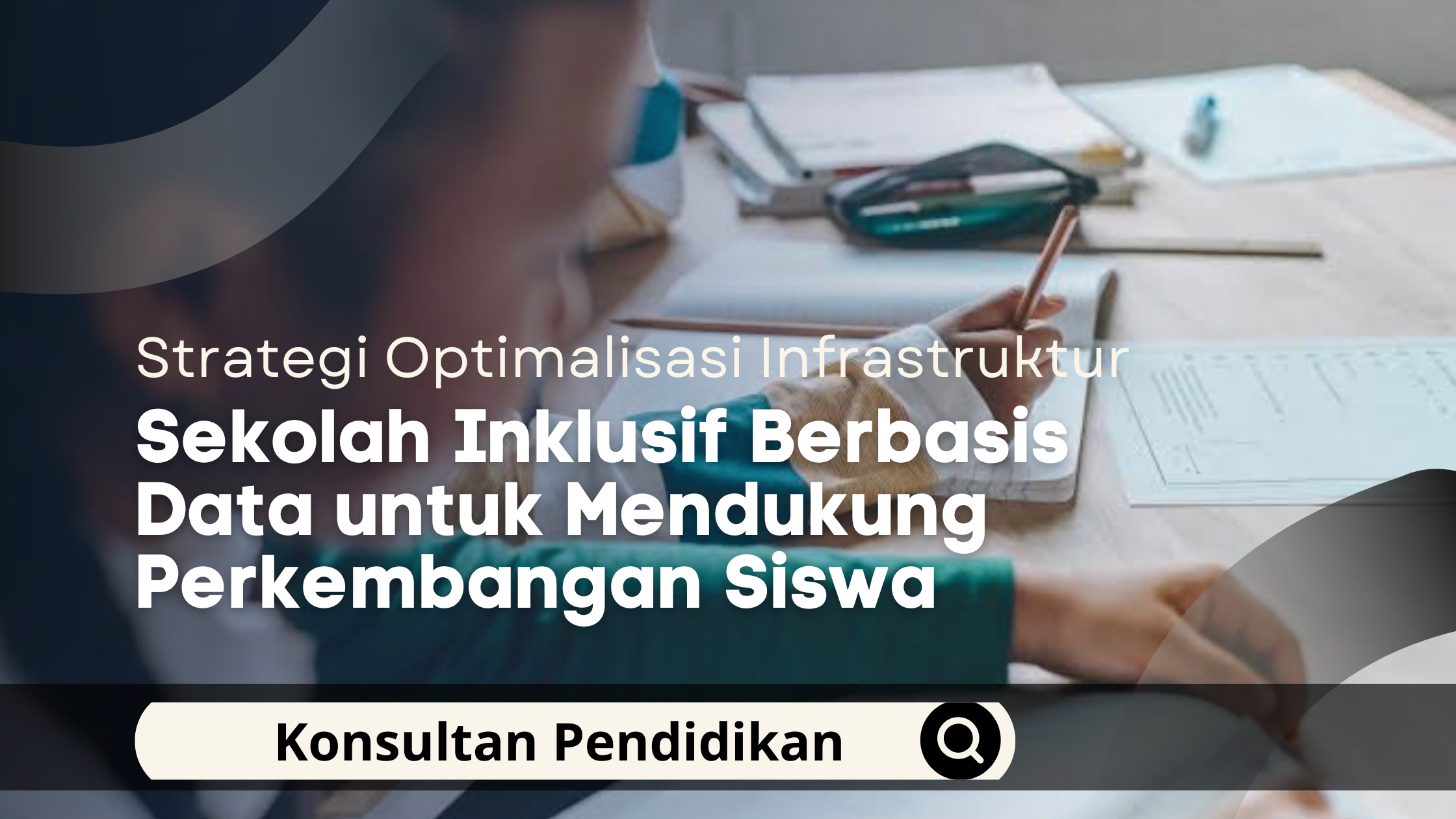 Strategi Optimalisasi Infrastruktur Sekolah Inklusif Berbasis Data untuk Mendukung Perkembangan Siswa
