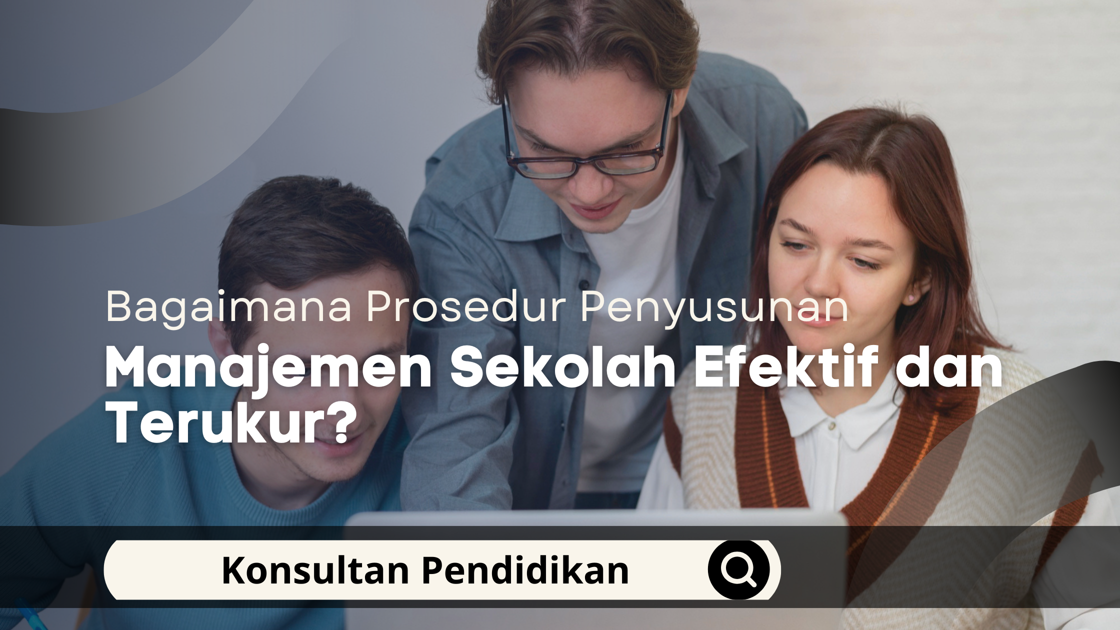 Bagaimana Prosedur Penyusunan Manajemen Sekolah Efektif dan Terukur?