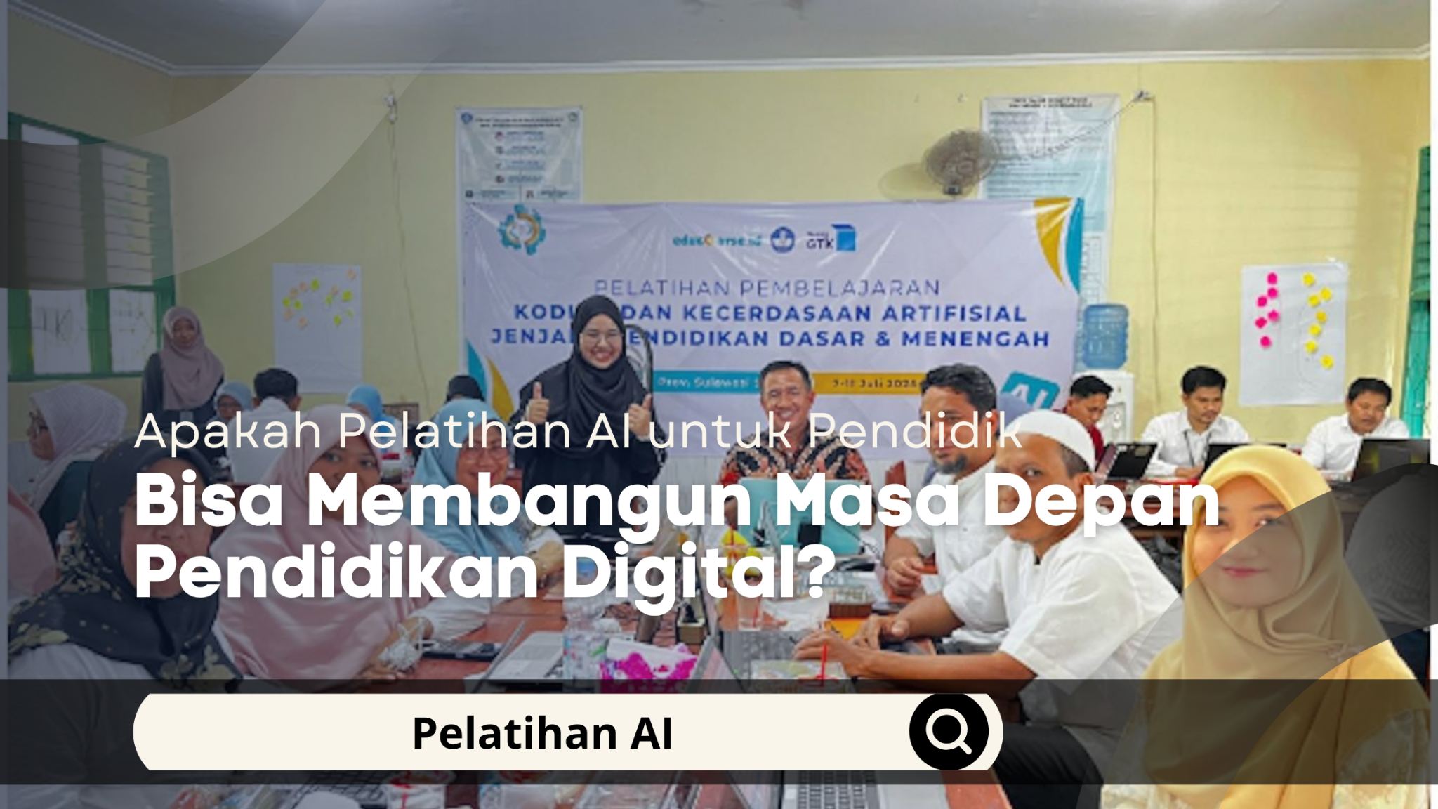 Apakah Pelatihan AI untuk Pendidik Bisa Membangun Masa Depan Pendidikan Digital?