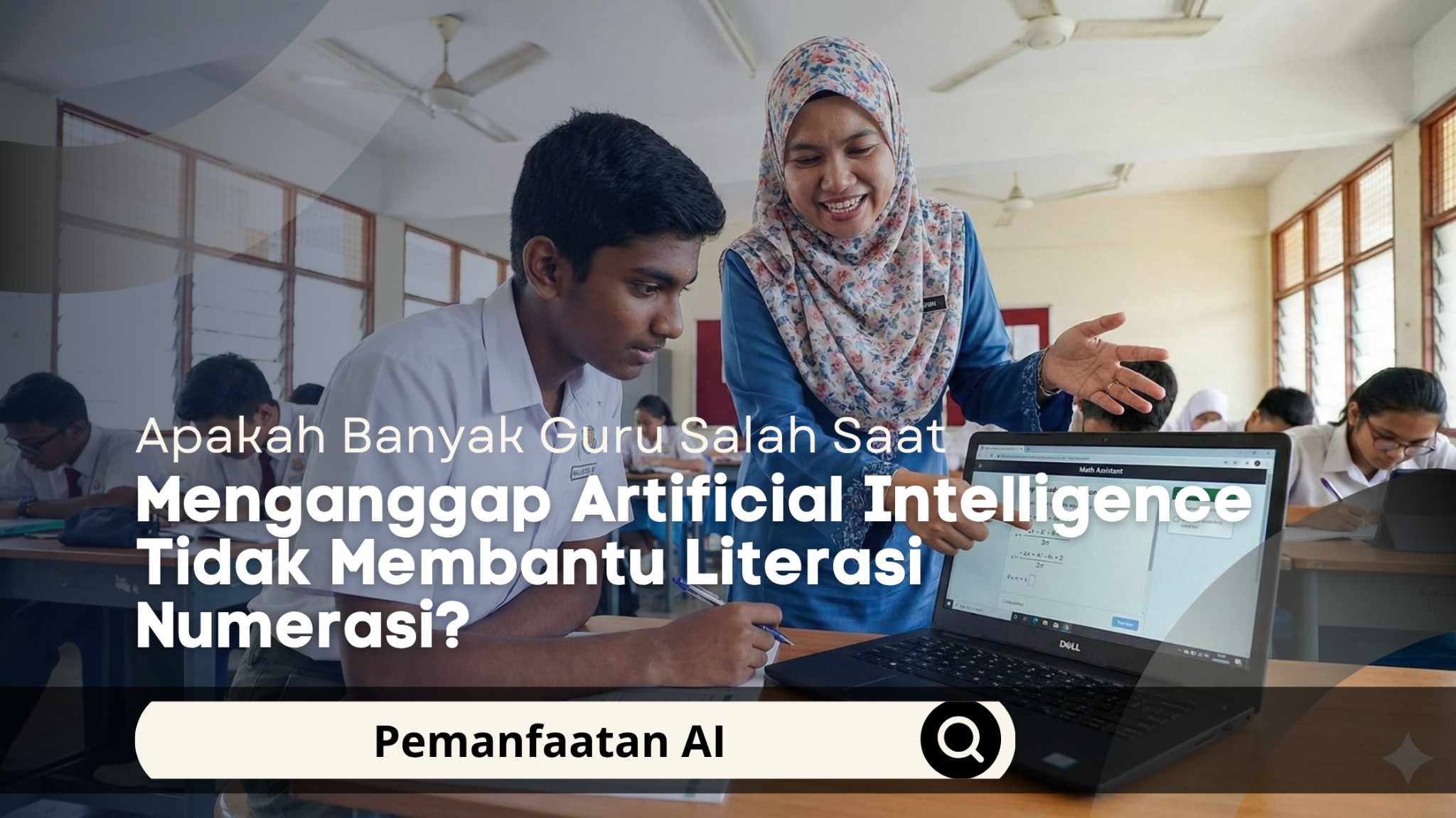 Apakah Banyak Guru Salah Saat Menganggap Artificial Intelligence Tidak Membantu Literasi Numerasi?
