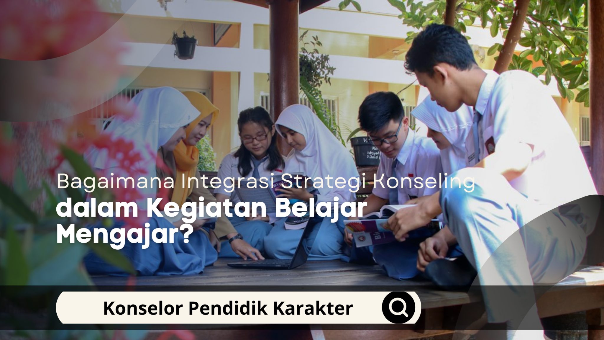 Bagaimana Integrasi Strategi Konseling dalam Kegiatan Belajar Mengajar?